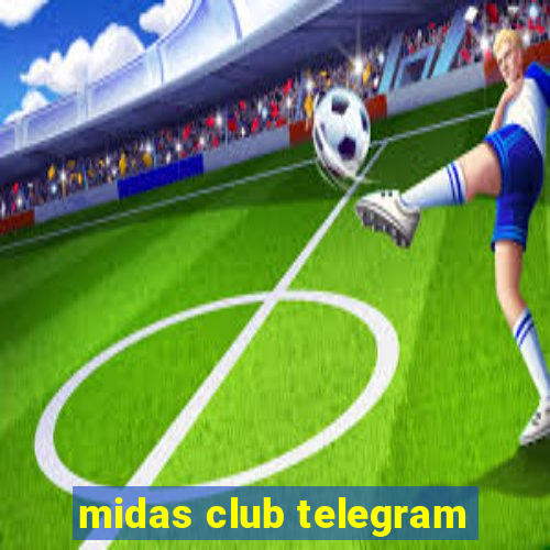 midas club telegram